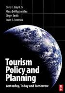 Tourism Policy and Planning: Yesterday, Today and Tomorrow: Yesterday, Today and Tomorrow di David L. Sr. Edgell edito da Butterworth-Heinemann