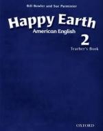 American Happy Earth 2: Teacher's Book di Stella Maidment, Lorena Roberts, Bill Bowler, Sue Parminter edito da Oxford University Press