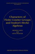 Characters of Finite Coxeter Groups and Iwahori-Hecke Algebras di Meinolf Geck, Gotz Pfeiffer, G?tz Pfeiffer edito da OXFORD UNIV PR