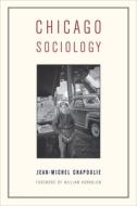 Chicago Sociology di Jean-Michel Chapoulie edito da Columbia University Press