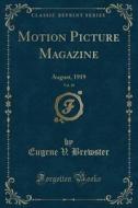 Motion Picture Magazine, Vol. 18 di Eugene V Brewster edito da Forgotten Books