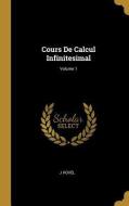 Cours de Calcul Infinitesimal; Volume 1 di J. Hovel edito da WENTWORTH PR