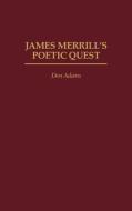 James Merrill's Poetic Quest di Don Adams edito da Greenwood Press