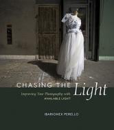 Chasing The Light di Ibarionex Perello edito da Pearson Education (us)