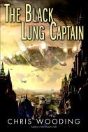 The Black Lung Captain di Chris Wooding edito da SPECTRA BOOKS