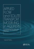 Applied Flow and Solute Transport Modeling in Aquifers di Vedat Batu edito da Taylor & Francis Ltd