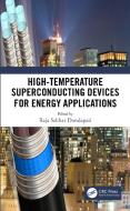 High-temperature Superconducting Devices For Energy Applications di Raja Sekhar Dondapati edito da Taylor & Francis Ltd