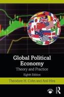 Global Political Economy di Theodore H. Cohn, Anil Hira edito da Taylor & Francis Ltd