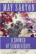 A Shower of Summer Days Reissue di May Sarton edito da W. W. Norton & Company