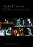 Physical Theatres di Simon Murray, John Keefe edito da Taylor & Francis Ltd