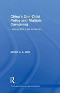 China's One-Child Policy and Multiple Caregiving di Esther (National University of Singapore Goh edito da Routledge