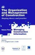 The Organization and Management of Construction: Managing Construction Information di D. A. Langford, A. Retik, Cib W-65 Symposium on Organization and M edito da ROUTLEDGE