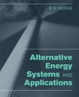 Alternative Energy Systems di B.K. Hodge edito da John Wiley And Sons Ltd