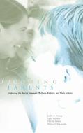 Becoming Parents di Judith A. Feeney, Lydia Hohaus, Patricia Noller edito da Cambridge University Press