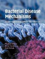 Bacterial Disease Mechanisms di Michael Wilson, Rod McNab, Brian Henderson edito da Camb.u.p.