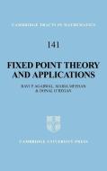 Fixed Point Theory and Applications di Ravi P. Agarwal, Maria Meehan, Donal O'Regan edito da Cambridge University Press