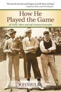 How He Played the Game di John Riley edito da Faith & Family Publications
