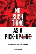 No such thing as a pick-up line di Steven Malkoun edito da Steven Malkoun