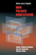 How Policies Make Citizens di Andrea Louise Campbell edito da Princeton University Press