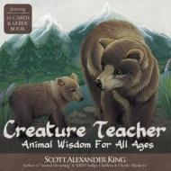 Creature Teacher Cards: Animal Wisdom for All Ages di Scott Alexander King, Sioux Dollman edito da Llewellyn Publications