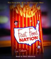 Fast Food Nation: The Dark Side of the All-American Meal di Eric Schlosser edito da Random House Audio