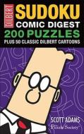 Dilbert Sudoku Comic Digest: 200 Puzzles Plus 50 Classic Dilbert Cartoons di Scott Adams, The Puzzle Society edito da Andrews McMeel Publishing