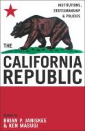 The California Republic di Janiskee Brian P edito da Rowman & Littlefield