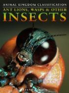 Ant Lions, Wasps & Other Insects di Steve Parker edito da Compass Point Books