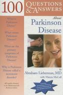100 Questions & Answers About Parkinson Disease di #Lieberman,  Abraham N. edito da Jones And Bartlett Publishers, Inc