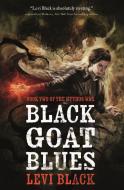 Black Goat Blues di Levi Black edito da St Martin's Press