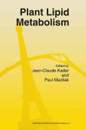 Plant Lipid Metabolism di Jean-Claude Kader edito da Springer
