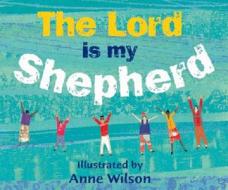 The Lord Is My Shepherd edito da Eerdmans Books for Young Readers
