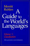A Guide to the World's Languages di Merritt Ruhlen edito da Stanford University Press