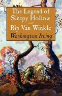 The Legend of Sleepy Hollow and Rip Van Winkle di Washington Irving edito da WLC