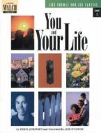 You and Your Life di Erik B. Johansen edito da Walch Education