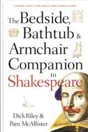 Bedside, Bathtub & Armchair Companion to Shakespeare di Dick Riley, Pam McAllister edito da CONTINNUUM 3PL