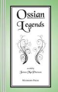 Ossian Legends di James MacPherson edito da Mudborn Press