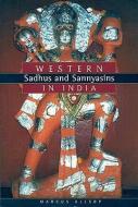 Western Sadhus and Sannyasins in India di First Last edito da HOHM PR