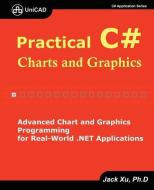 Practical C# Charts and Graphics di Jack Xu edito da UNICAD