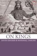 On Kings di Marshall Sahlins, David Graeber edito da HAU