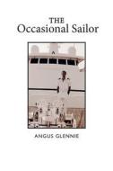The Occasional Sailor di Angus Glennie edito da Sylviehand Inc