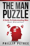 The Man Puzzle di Phillip Petree edito da Petree Publishing