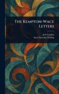 The Kempton-Wace Letters di Jack London, Anna Strunsky Walling edito da Creative Media Partners, LLC