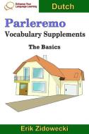 Parleremo Vocabulary Supplements - The Basics - Dutch di Erik Zidowecki edito da INDEPENDENTLY PUBLISHED