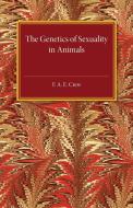 The Genetics of Sexuality in Animals di F. A. E. Crew edito da Cambridge University Press