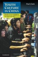 Youth Culture in China di Paul Clark edito da Cambridge University Press