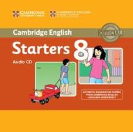 Cambridge English Young Learners 8 Starters Audio Cd di Cambridge English edito da Cambridge University Press