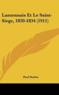 Lamennais Et Le Saint-Siege, 1820-1834 (1911) di Paul Dudon edito da Kessinger Publishing