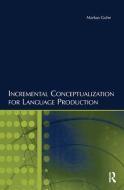 Incremental Conceptualization for Language Production di Markus Guhe edito da Taylor & Francis Ltd