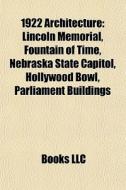 1922 Architecture: Lincoln Memorial, Fou di Books Llc edito da Books LLC, Wiki Series